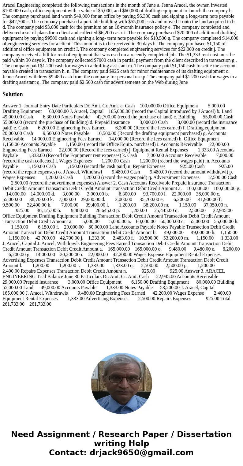  Aracel Engineering completed the following transactions in the month of June a. Jenna Aracel, the owner, invested $100.000 cash, office equipment with a value 