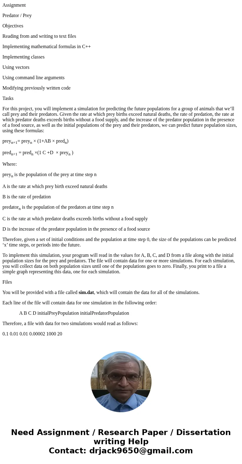 Assignment Predator / Prey Objectives Reading from and writing to text files Implementing mathematical formulas in C++ Implementing classes Using vectors Using  Assignment Predator / Prey Objectives Reading from and writing to text files Implementing mathematical formulas in C++ Implementing classes Using vectors Using