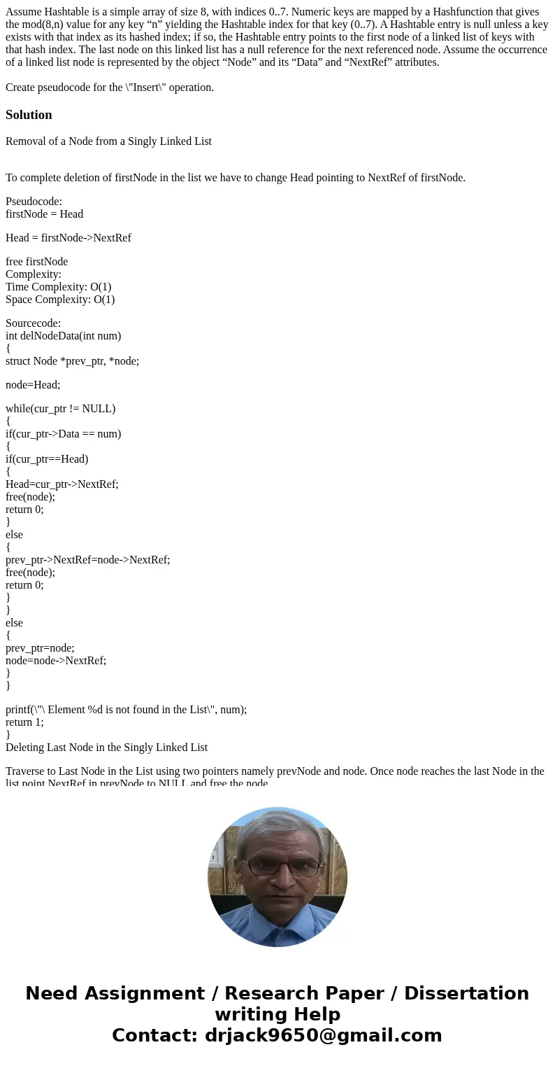Assume Hashtable is a simple array of size 8, with indices 0..7. Numeric keys are mapped by a Hashfunction that gives the mod(8,n) value for any key “n” yieldin