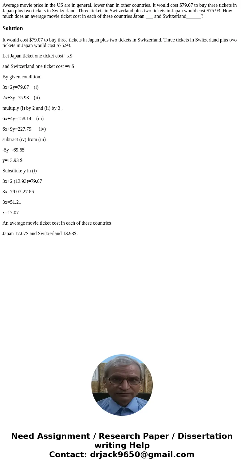 Average movie price in the US are in general, lower than in other countries. It would cost $79.07 to buy three tickets in Japan plus two tickets in Switzerland.