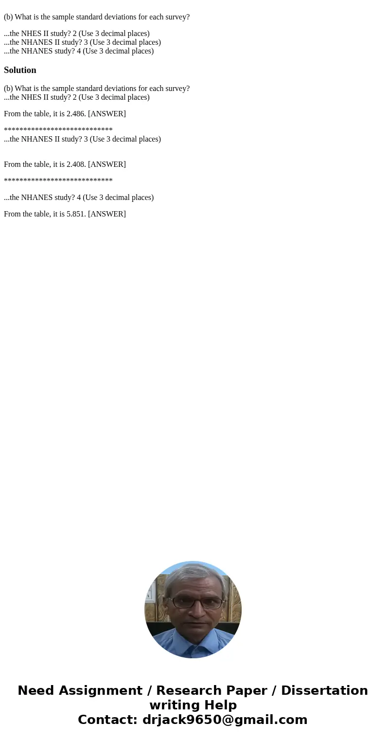 (b) What is the sample standard deviations for each survey? ...the NHES II study? 2 (Use 3 decimal places) ...the NHANES II study? 3 (Use 3 decimal places) ...  (b) What is the sample standard deviations for each survey? ...the NHES II study? 2 (Use 3 decimal places) ...the NHANES II study? 3 (Use 3 decimal places) ...