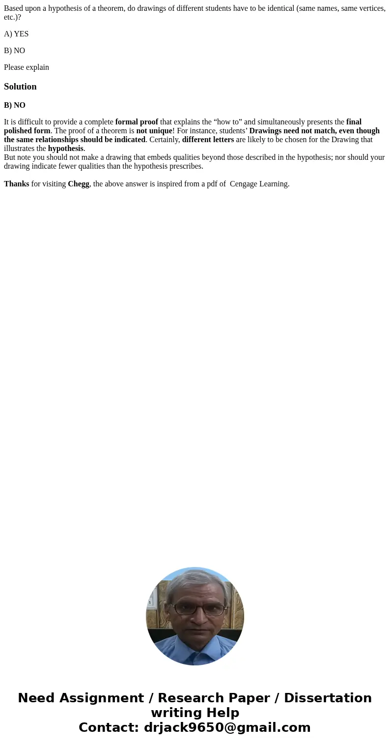 Based upon a hypothesis of a theorem, do drawings of different students have to be identical (same names, same vertices, etc.)? A) YES B) NO Please explainSolut