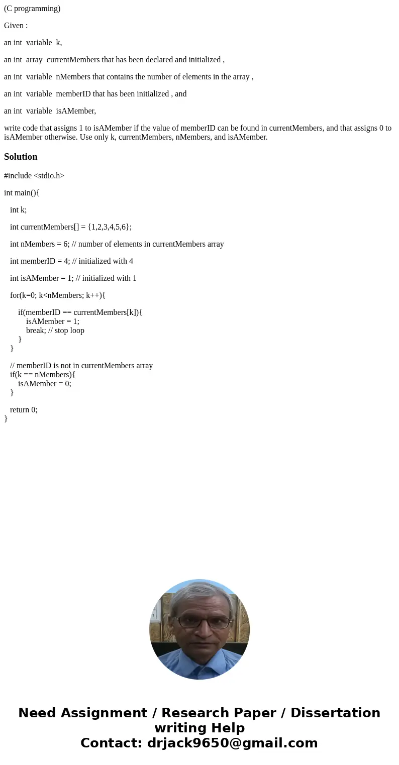 (C programming) Given : an int variable k, an int array currentMembers that has been declared and initialized , an int variable nMembers that contains the numbe (C programming) Given : an int variable k, an int array currentMembers that has been declared and initialized , an int variable nMembers that contains the numbe