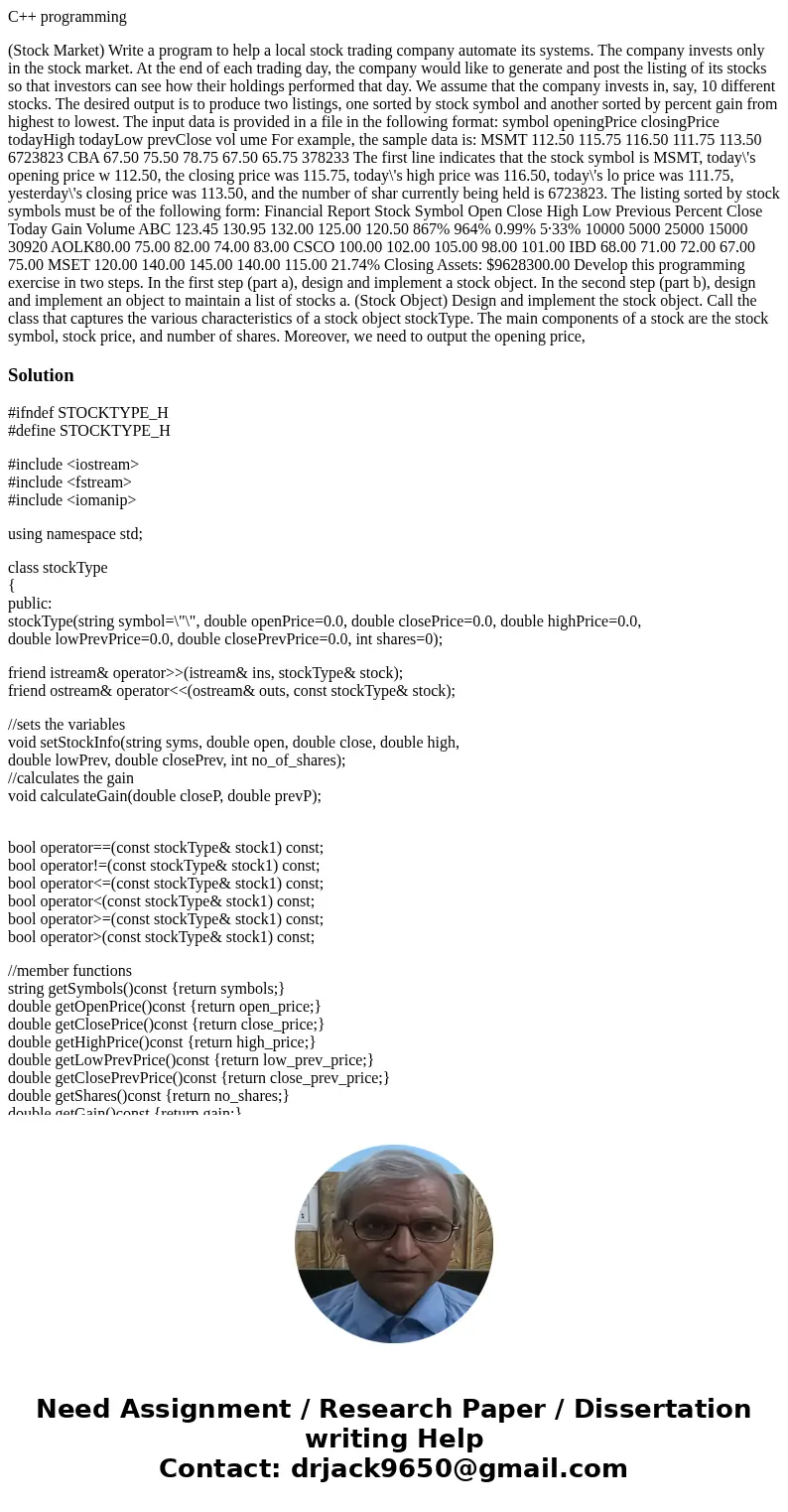 C++ programming (Stock Market) Write a program to help a local stock trading company automate its systems. The company invests only in the stock market. At the  C++ programming (Stock Market) Write a program to help a local stock trading company automate its systems. The company invests only in the stock market. At the