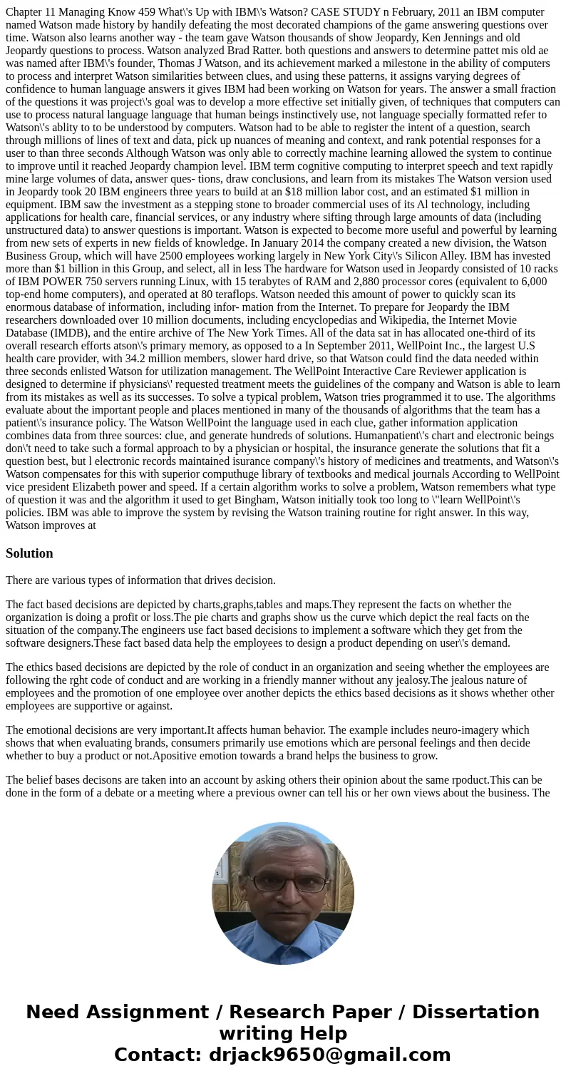  Chapter 11 Managing Know 459 What\'s Up with IBM\'s Watson? CASE STUDY n February, 2011 an IBM computer named Watson made history by handily defeating the most