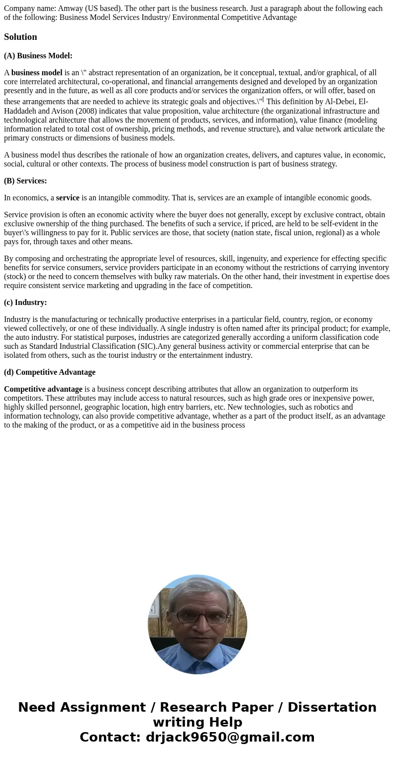  Company name: Amway (US based). The other part is the business research. Just a paragraph about the following each of the following: Business Model Services In
