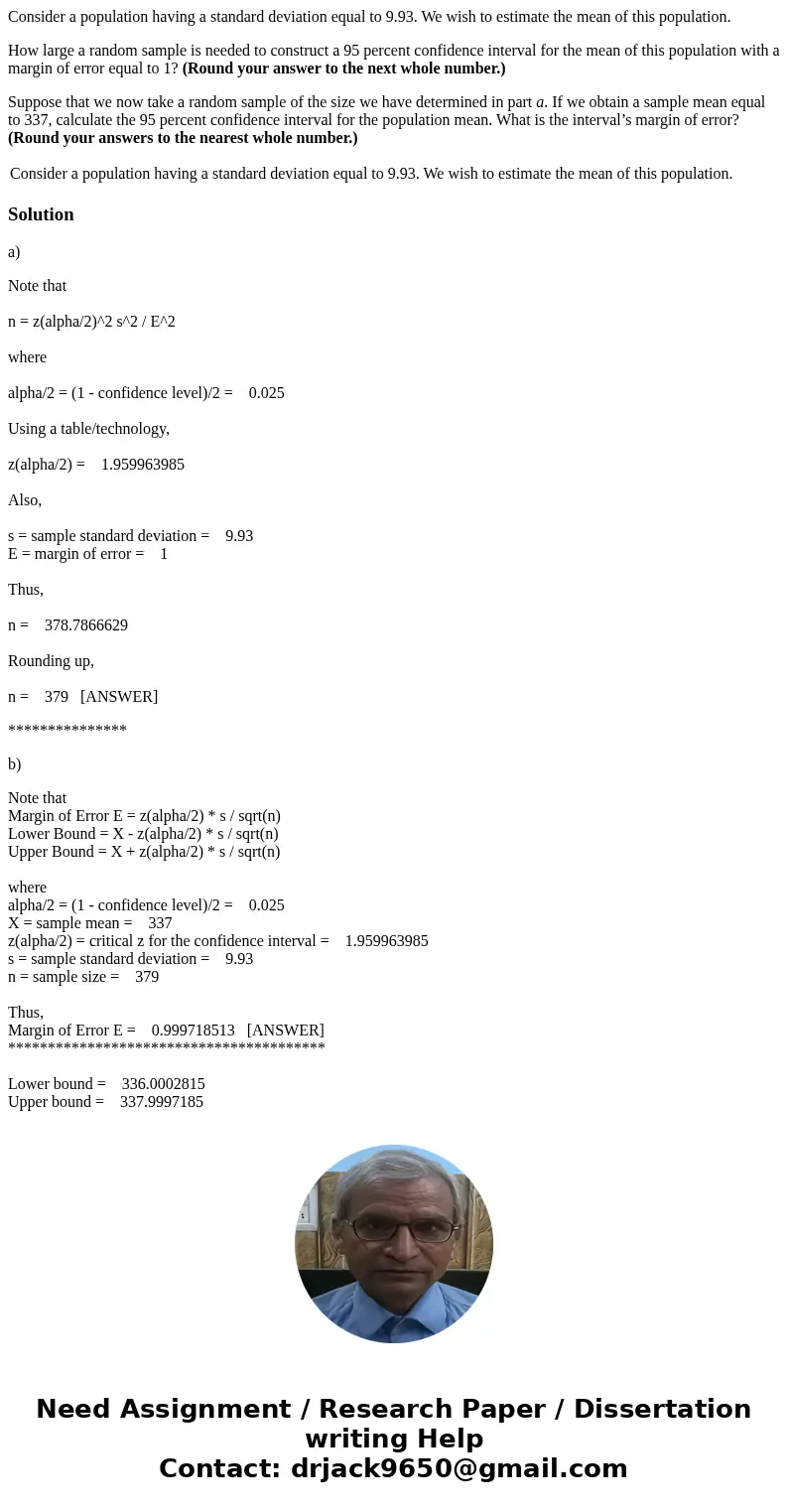 Consider a population having a standard deviation equal to 9.93. We wish to estimate the mean of this population. How large a random sample is needed to constru