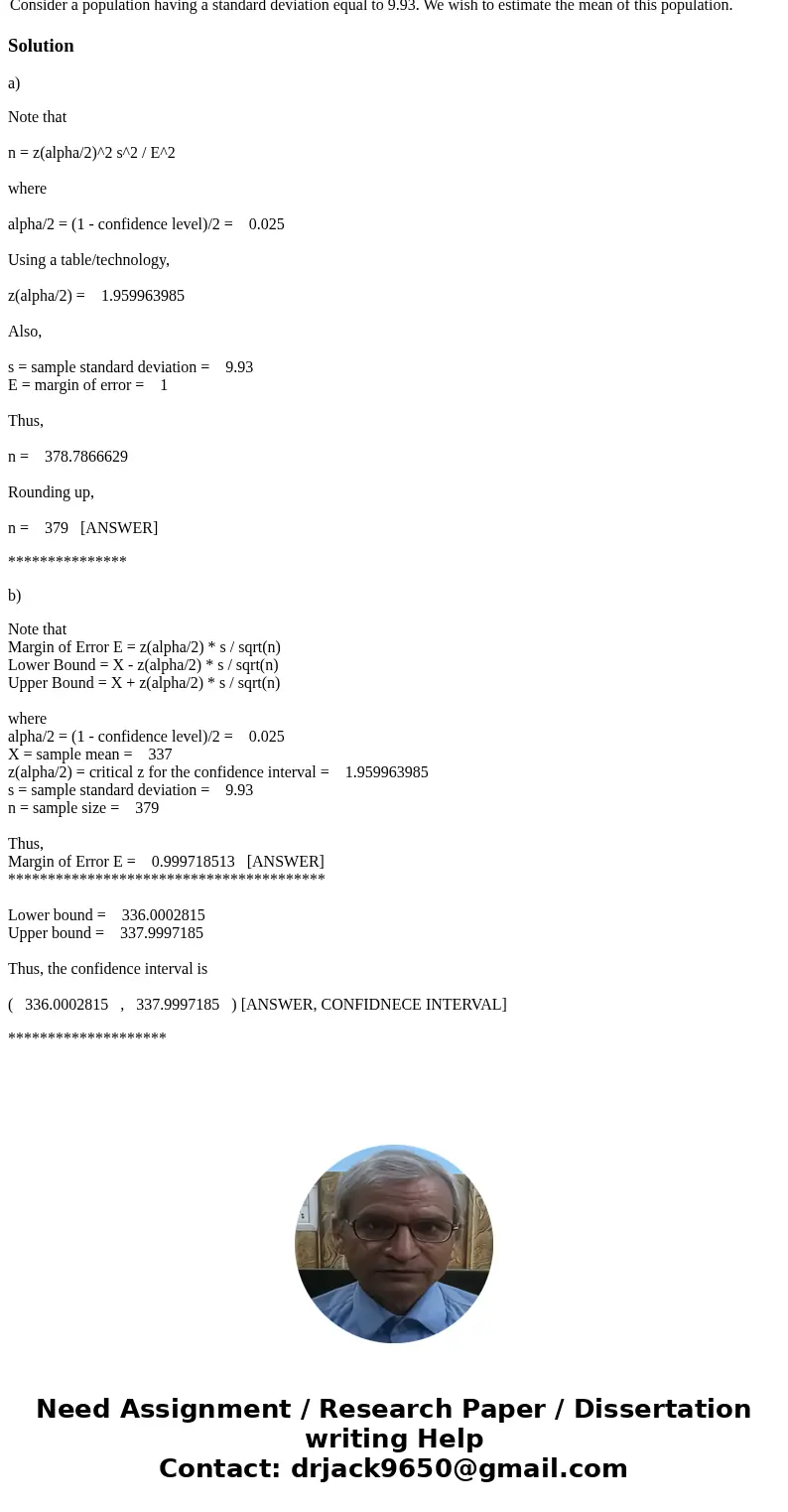 Consider a population having a standard deviation equal to 9.93. We wish to estimate the mean of this population. How large a random sample is needed to constru