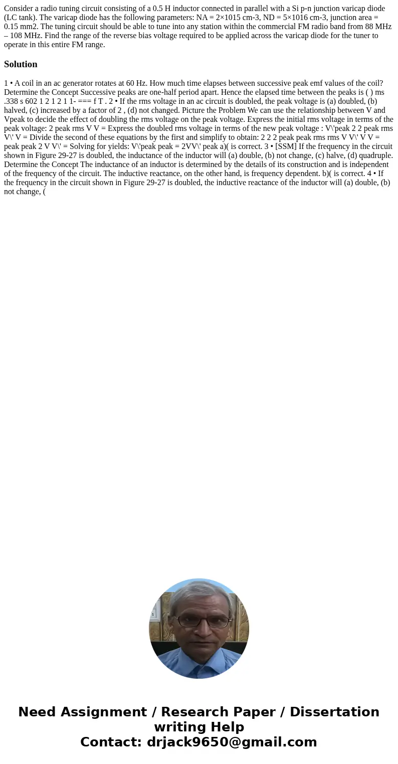 Consider a radio tuning circuit consisting of a 0.5 H inductor connected in parallel with a Si p-n junction varicap diode (LC tank). The varicap diode has the f