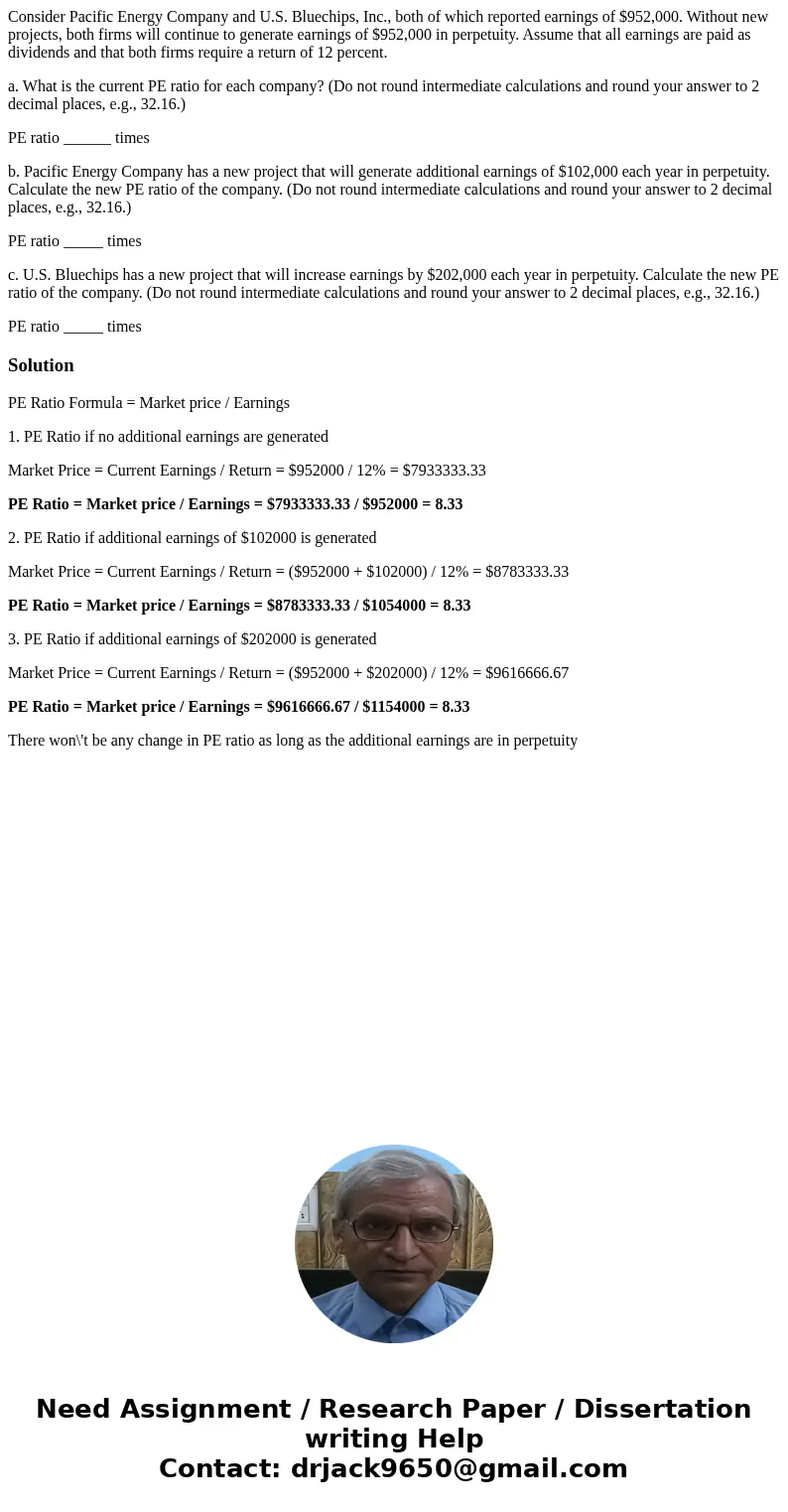 Consider Pacific Energy Company and U.S. Bluechips, Inc., both of which reported earnings of $952,000. Without new projects, both firms will continue to generat