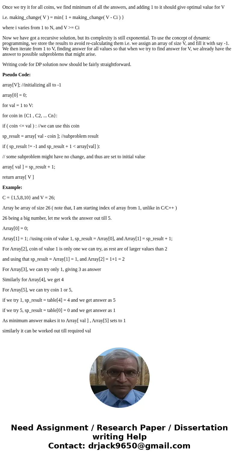 Describe a dyanmic programming solution to the problem of making_change with the fewest number of coins. Illustrate your technique with the example coinage of { Describe a dyanmic programming solution to the problem of making_change with the fewest number of coins. Illustrate your technique with the example coinage of {