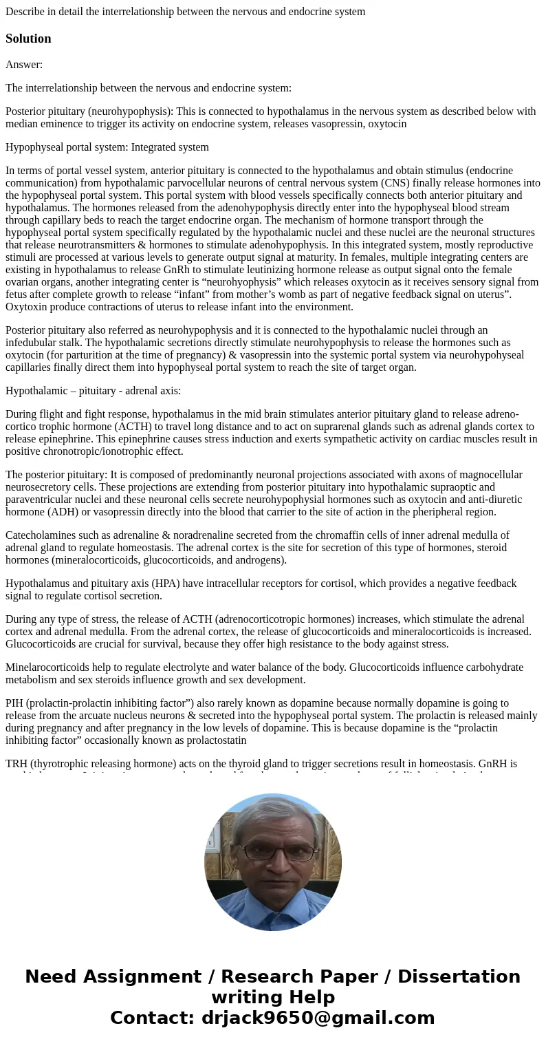 Describe in detail the interrelationship between the nervous and endocrine systemSolutionAnswer: The interrelationship between the nervous and endocrine system: Describe in detail the interrelationship between the nervous and endocrine systemSolutionAnswer: The interrelationship between the nervous and endocrine system: