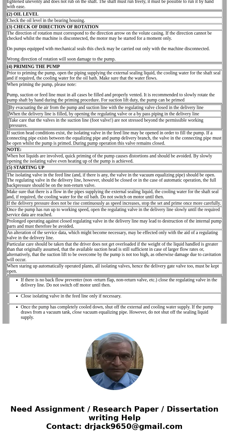Describe the commissioning process for a pump (centrifugal pump) used in process plantSolutionMake sure that the stuffing box has been properly packed (see sub-