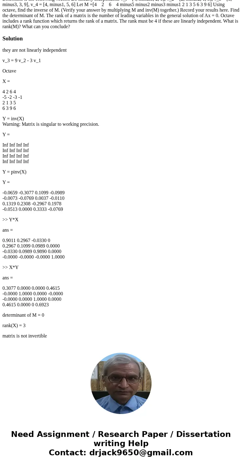  Determine if the following vectors are linearly independent. v_l = [4, minus5, 2, 6], v_2 = [2, minus2, 1, 3], v_3 = [6, minus3, 3, 9], v_4 = [4, minus1, 5, 6]