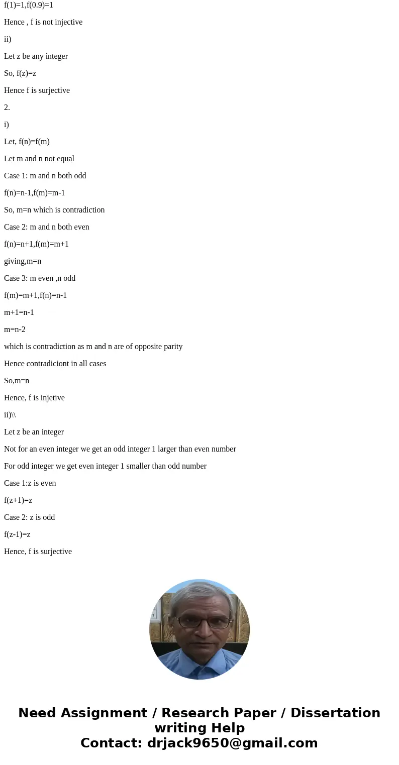 Determine whether each of the functions listed in parts 1-2 is or is not (a) injective and (b) surjective. n-1 if n is odd These are Abstract Algebra problems.S Determine whether each of the functions listed in parts 1-2 is or is not (a) injective and (b) surjective. n-1 if n is odd These are Abstract Algebra problems.S