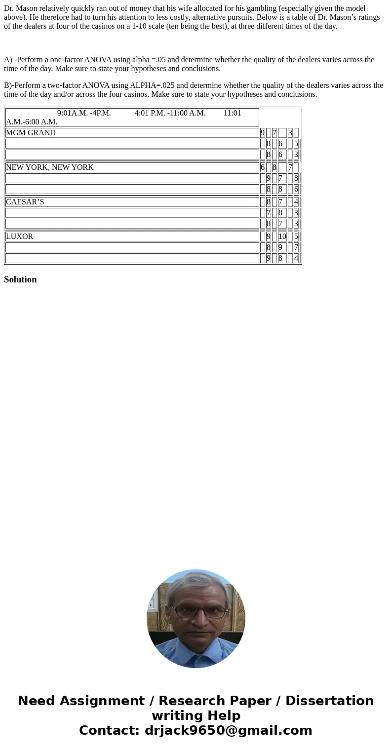 Dr. Mason relatively quickly ran out of money that his wife allocated for his gambling (especially given the model above). He therefore had to turn his attentio
