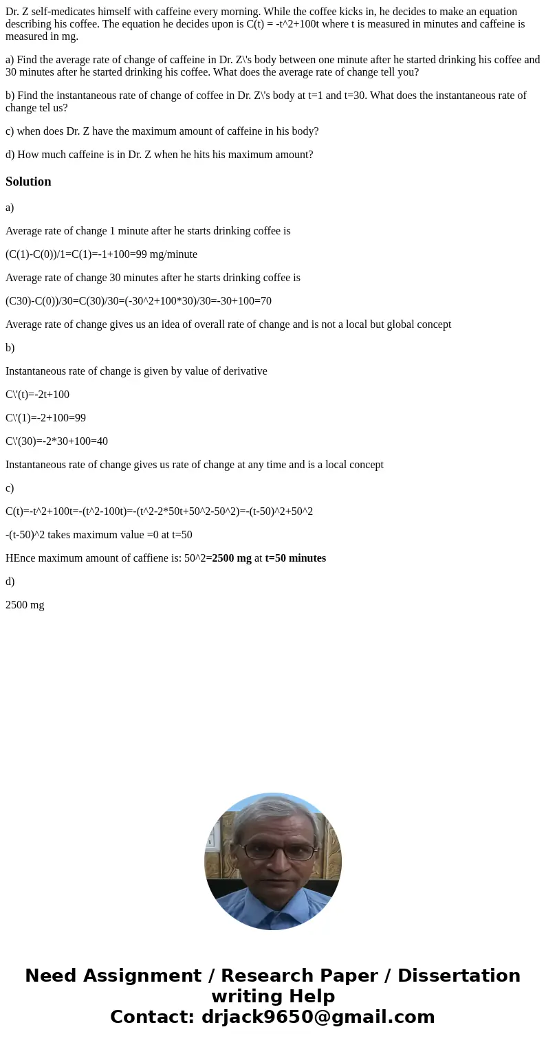 Dr. Z self-medicates himself with caffeine every morning. While the coffee kicks in, he decides to make an equation describing his coffee. The equation he decid Dr. Z self-medicates himself with caffeine every morning. While the coffee kicks in, he decides to make an equation describing his coffee. The equation he decid