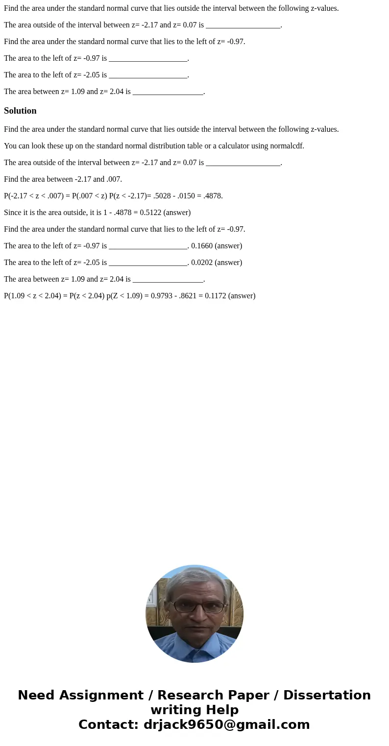 Find the area under the standard normal curve that lies outside the interval between the following z-values. The area outside of the interval between z= -2.17 a
