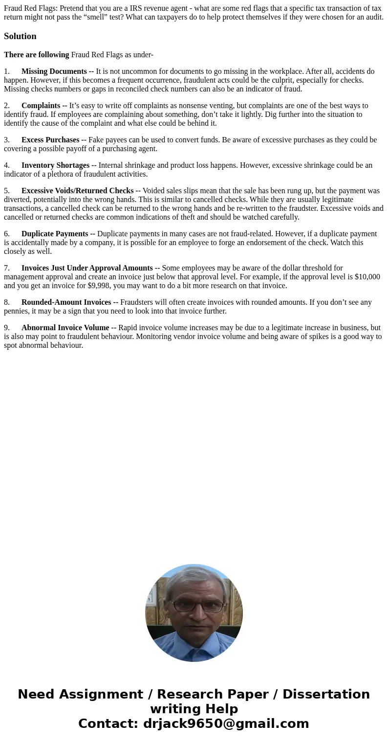 Fraud Red Flags: Pretend that you are a IRS revenue agent - what are some red flags that a specific tax transaction of tax return might not pass the “smell” tes