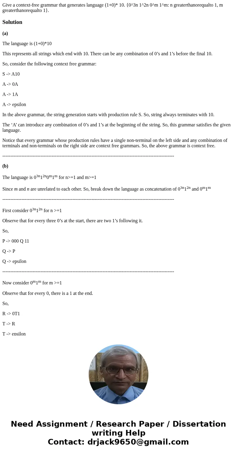  Give a context-free grammar that generates language (1+0)* 10. {0^3n 1^2n 0^m 1^m: n greaterthanorequalto 1, m greaterthanorequalto 1}.Solution(a) The language