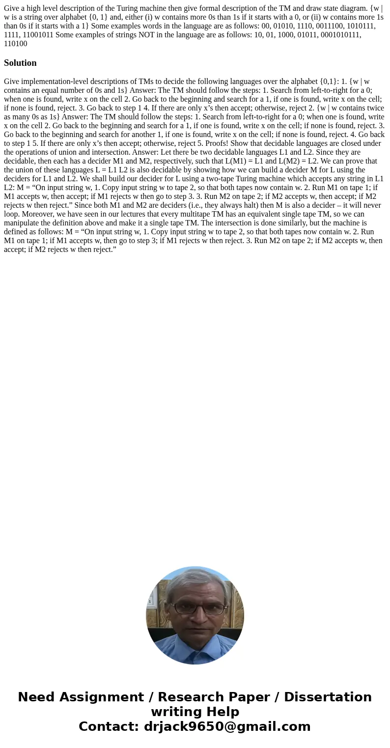 Give a high level description of the Turing machine then give formal description of the TM and draw state diagram. {w | w is a string over alphabet {0, 1} and,  Give a high level description of the Turing machine then give formal description of the TM and draw state diagram. {w | w is a string over alphabet {0, 1} and,
