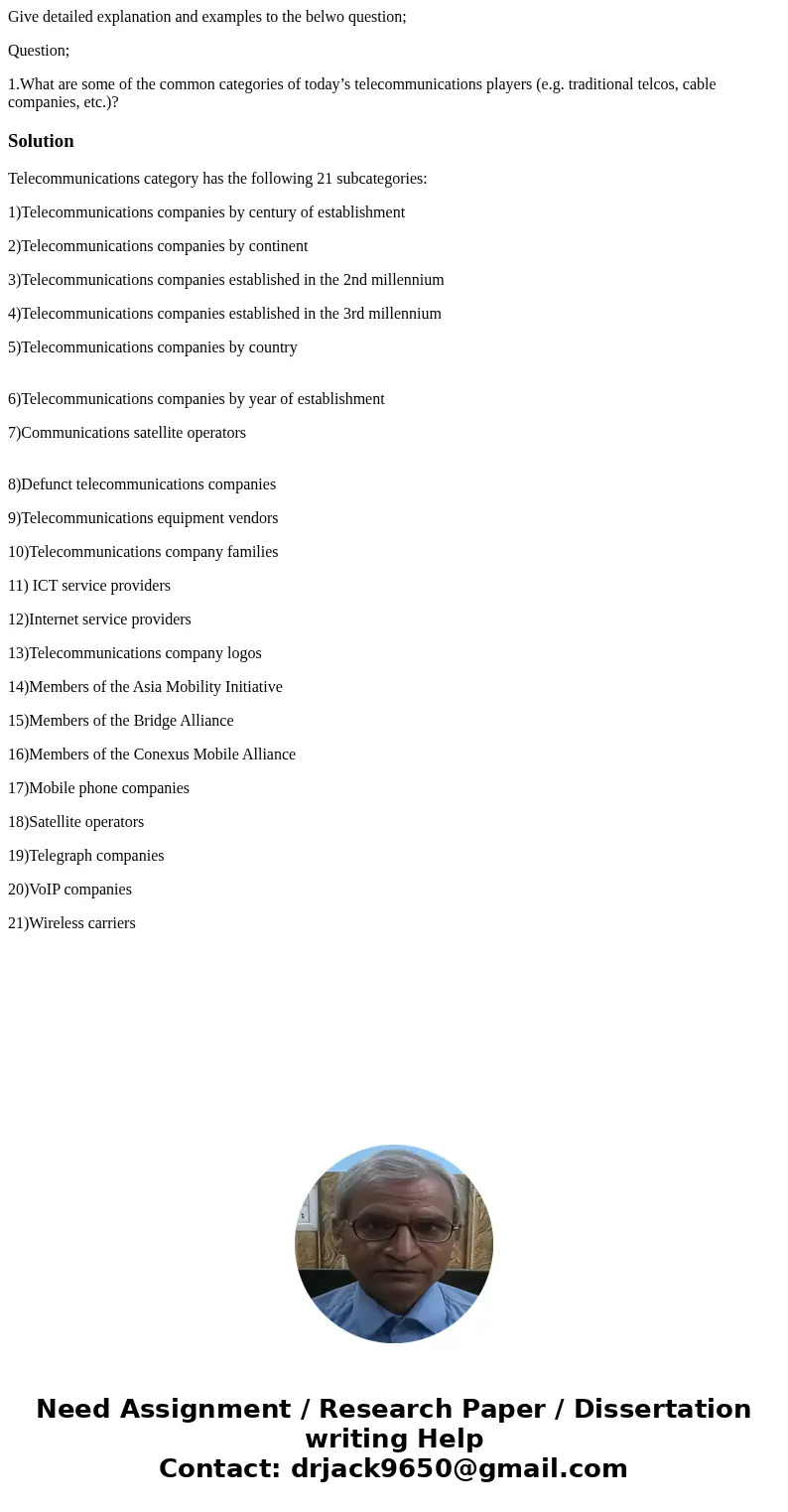 Give detailed explanation and examples to the belwo question; Question; 1.What are some of the common categories of today’s telecommunications players (e.g. tra Give detailed explanation and examples to the belwo question; Question; 1.What are some of the common categories of today’s telecommunications players (e.g. tra