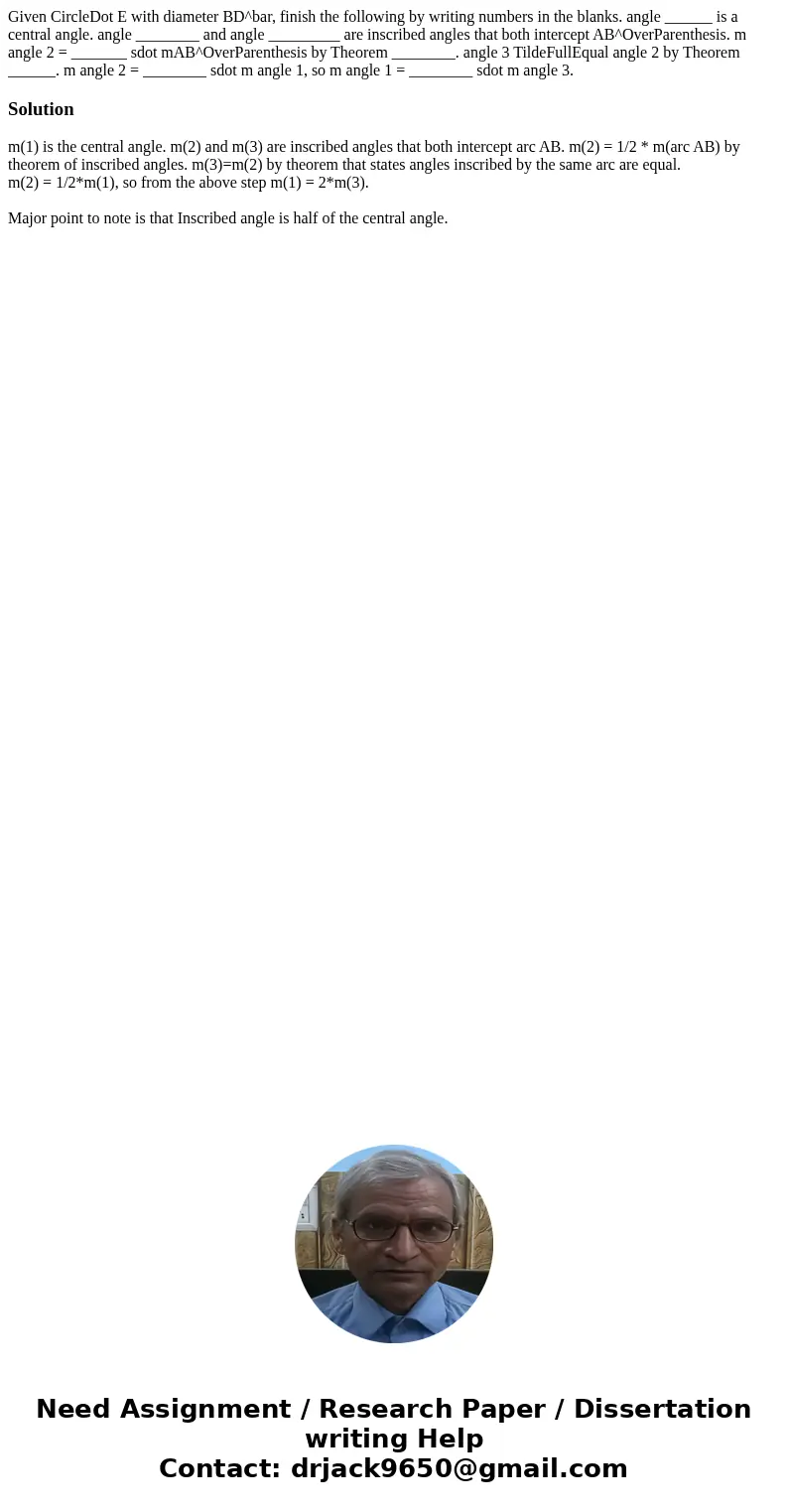  Given CircleDot E with diameter BD^bar, finish the following by writing numbers in the blanks. angle ______ is a central angle. angle ________ and angle ______
