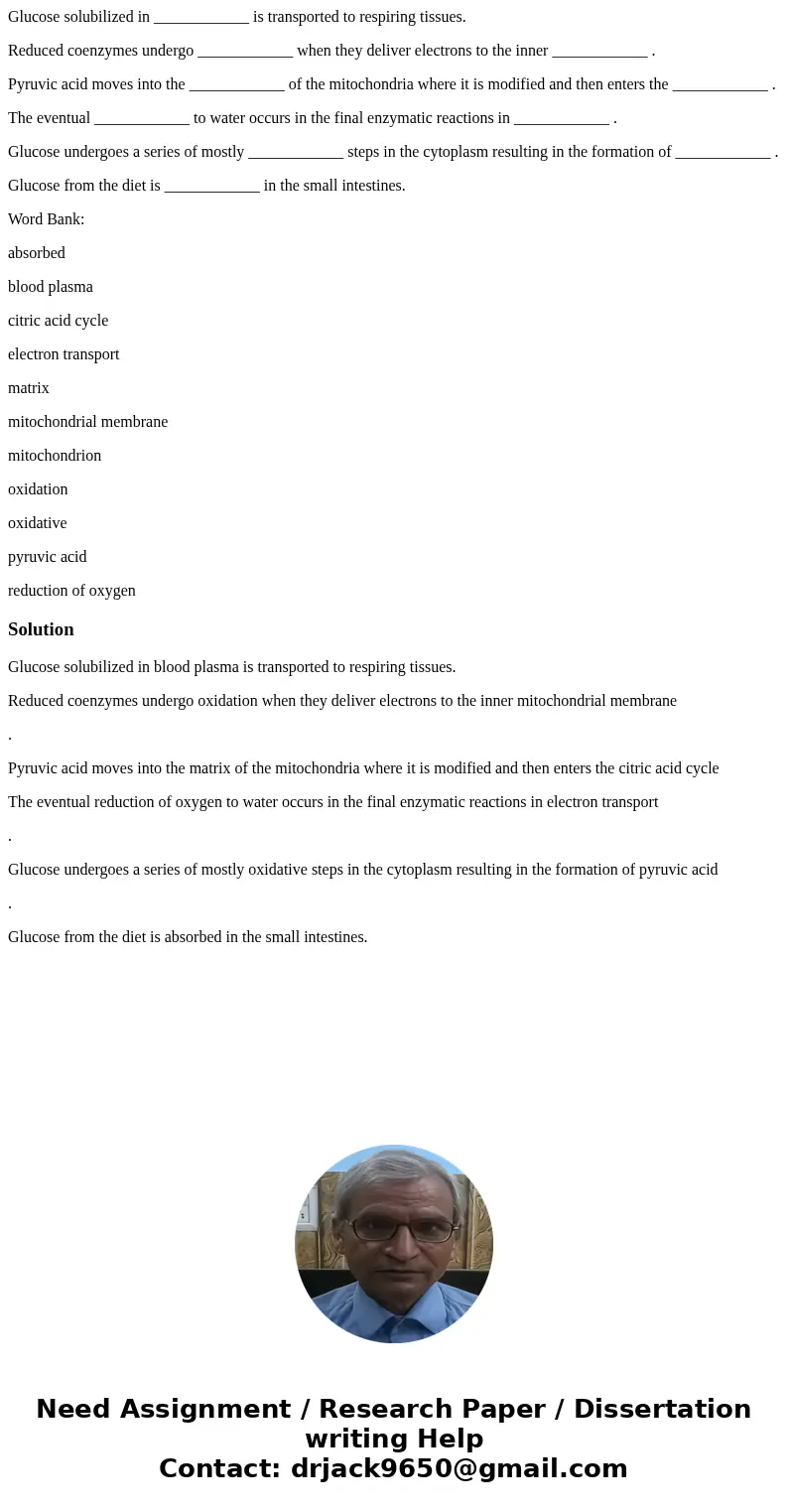 Glucose solubilized in ____________ is transported to respiring tissues. Reduced coenzymes undergo ____________ when they deliver electrons to the inner _______