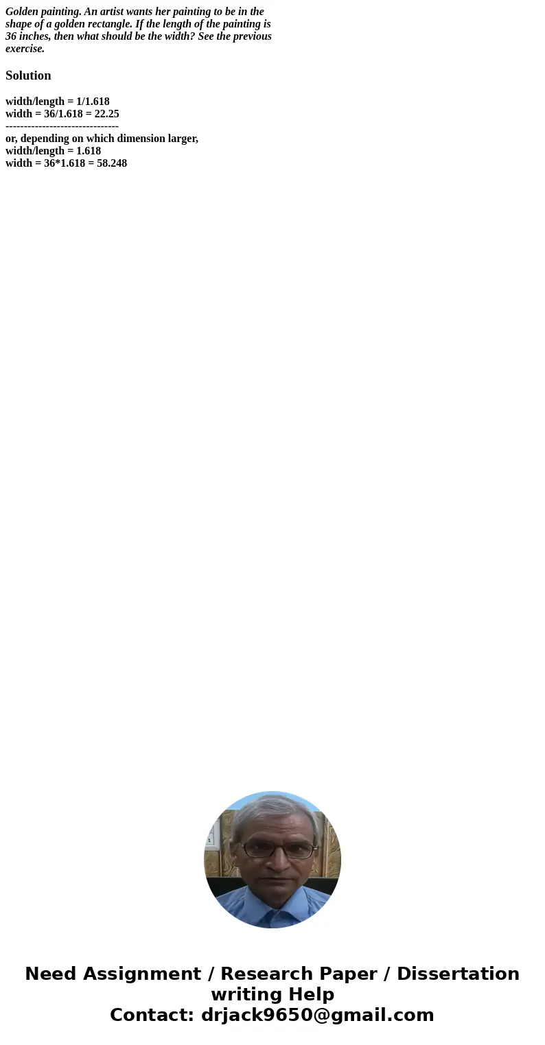 Golden painting. An artist wants her painting to be in the shape of a golden rectangle. If the length of the painting is 36 inches, then what should be the widt