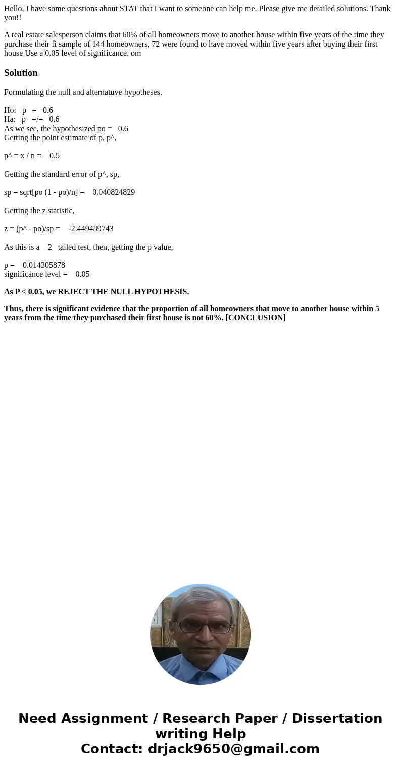 Hello, I have some questions about STAT that I want to someone can help me. Please give me detailed solutions. Thank you!! A real estate salesperson claims that Hello, I have some questions about STAT that I want to someone can help me. Please give me detailed solutions. Thank you!! A real estate salesperson claims that