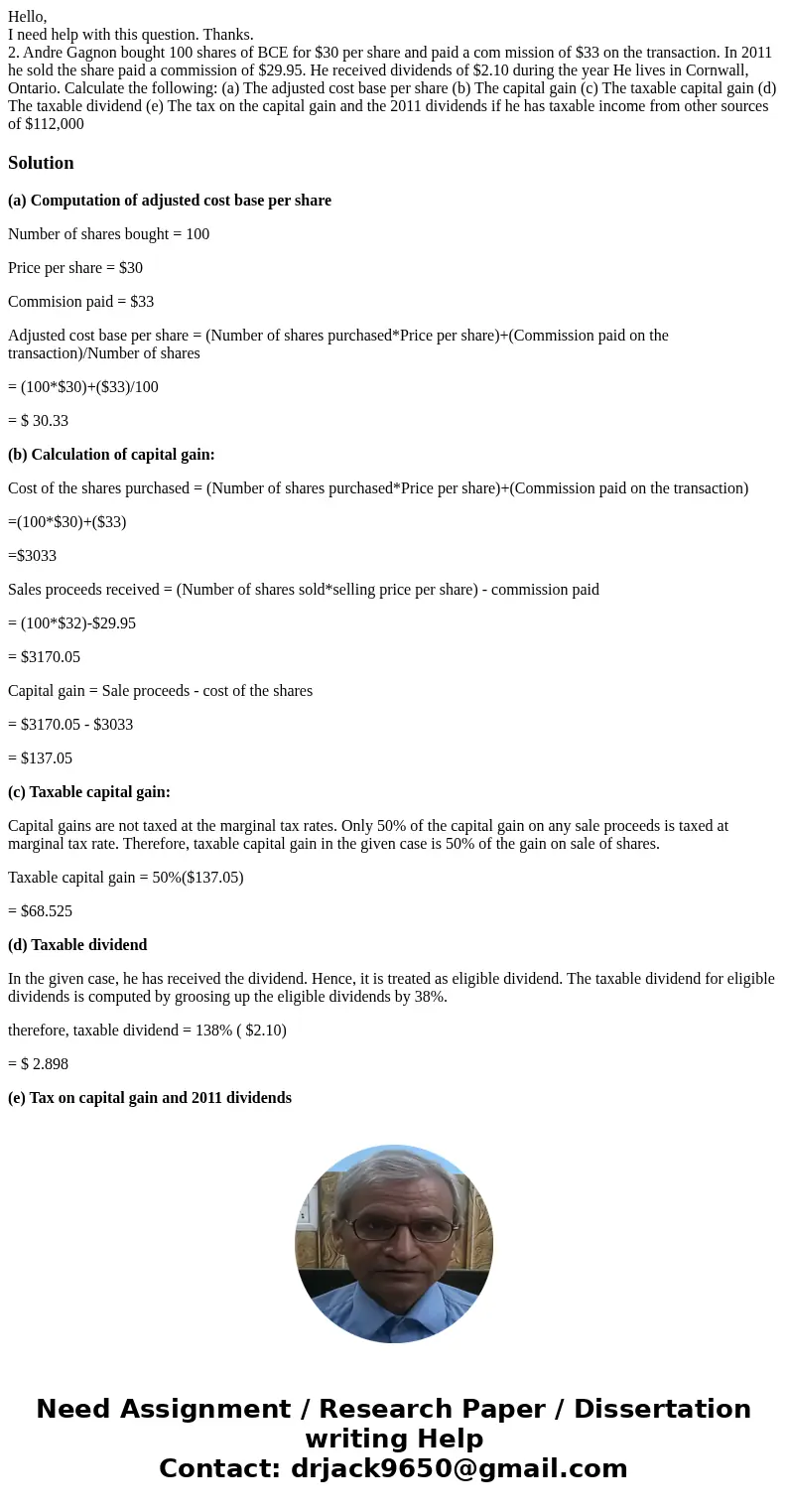 Hello, I need help with this question. Thanks. 2. Andre Gagnon bought 100 shares of BCE for $30 per share and paid a com mission of $33 on the transaction. In 2 Hello, I need help with this question. Thanks. 2. Andre Gagnon bought 100 shares of BCE for $30 per share and paid a com mission of $33 on the transaction. In 2
