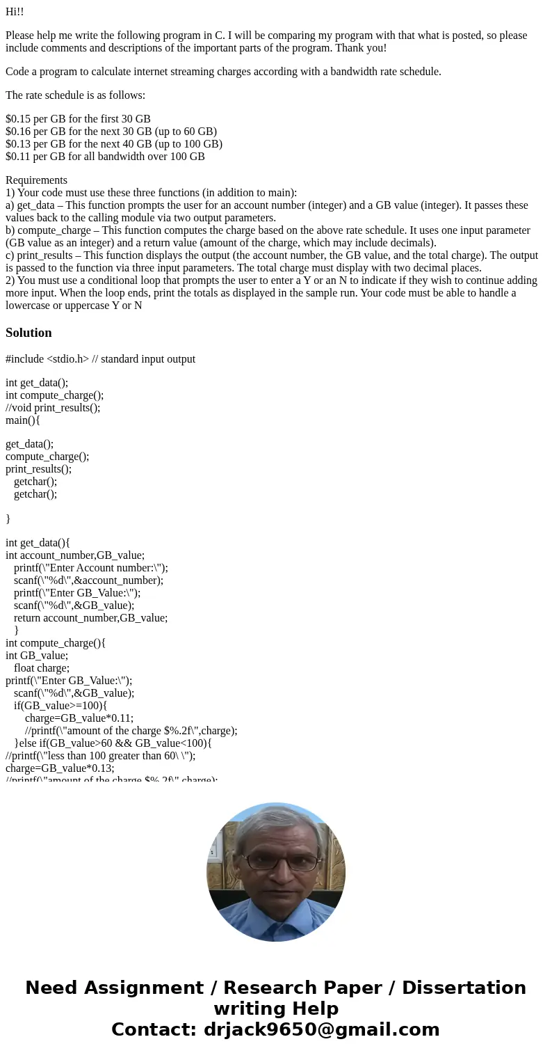 Hi!! Please help me write the following program in C. I will be comparing my program with that what is posted, so please include comments and descriptions of th Hi!! Please help me write the following program in C. I will be comparing my program with that what is posted, so please include comments and descriptions of th