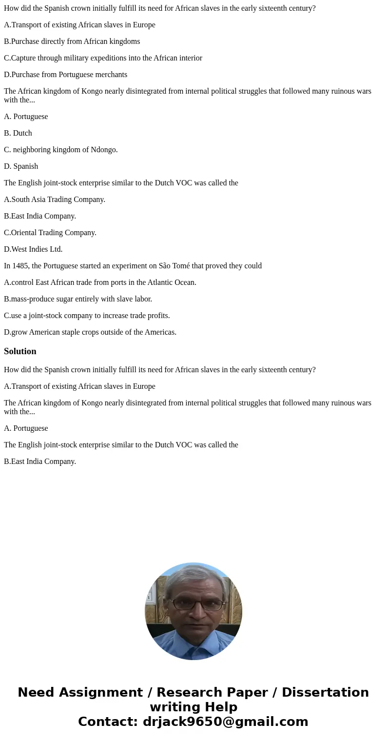 How did the Spanish crown initially fulfill its need for African slaves in the early sixteenth century? A.Transport of existing African slaves in Europe B.Purch