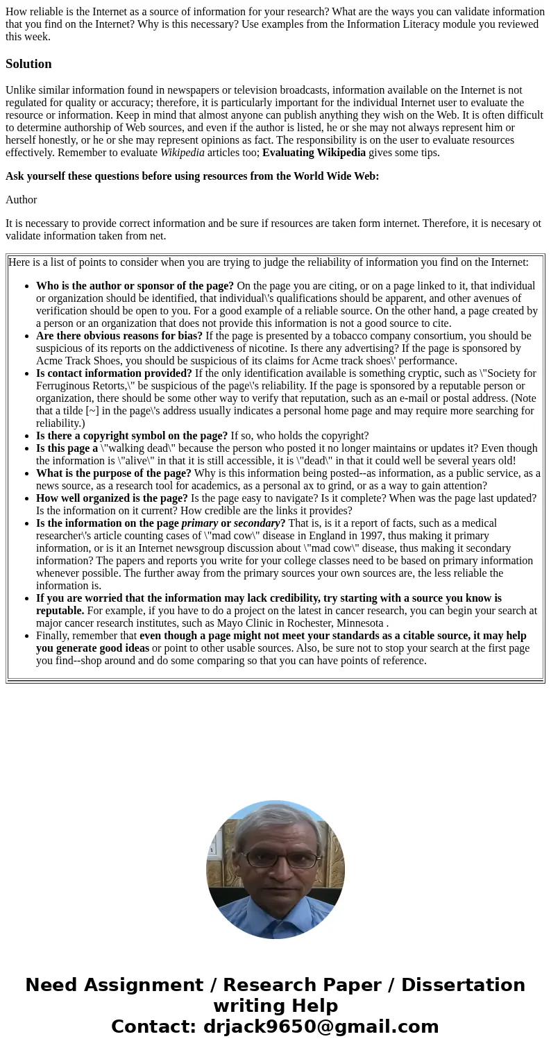How reliable is the Internet as a source of information for your research? What are the ways you can validate information that you find on the Internet? Why is 