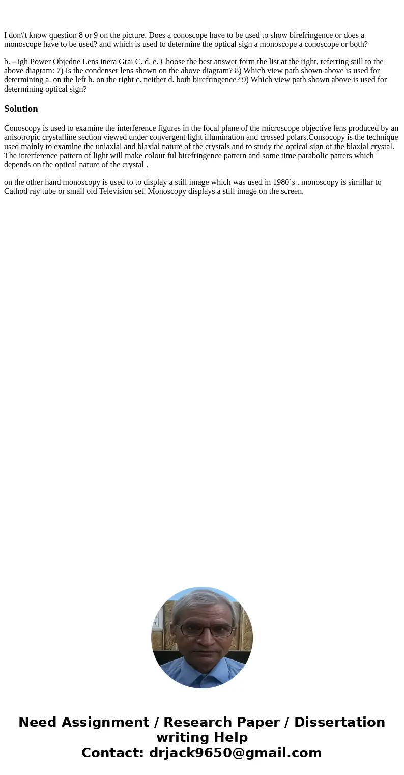  I don\'t know question 8 or 9 on the picture. Does a conoscope have to be used to show birefringence or does a monoscope have to be used? and which is used to 