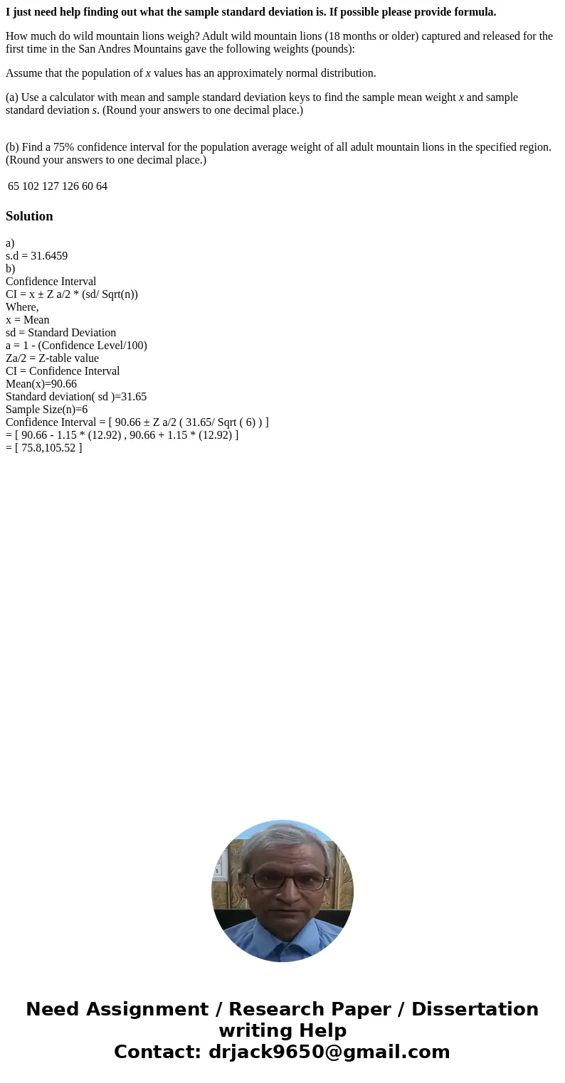 I just need help finding out what the sample standard deviation is. If possible please provide formula. How much do wild mountain lions weigh? Adult wild mounta