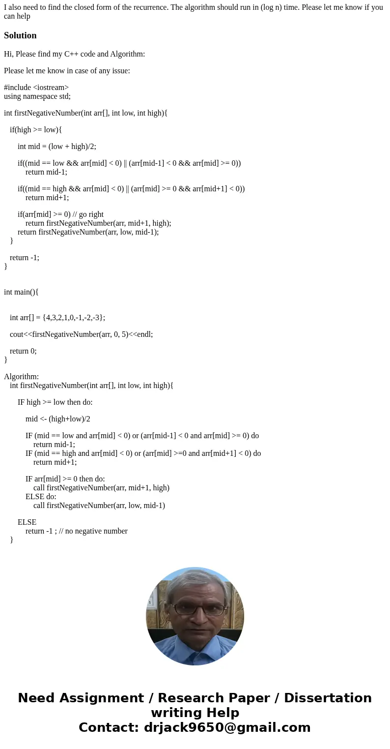 I need a recursive algorithm to find the first negative number A in an array of n integers that is monotonically decreasing, meaning that for every index from 0 I need a recursive algorithm to find the first negative number A in an array of n integers that is monotonically decreasing, meaning that for every index from 0