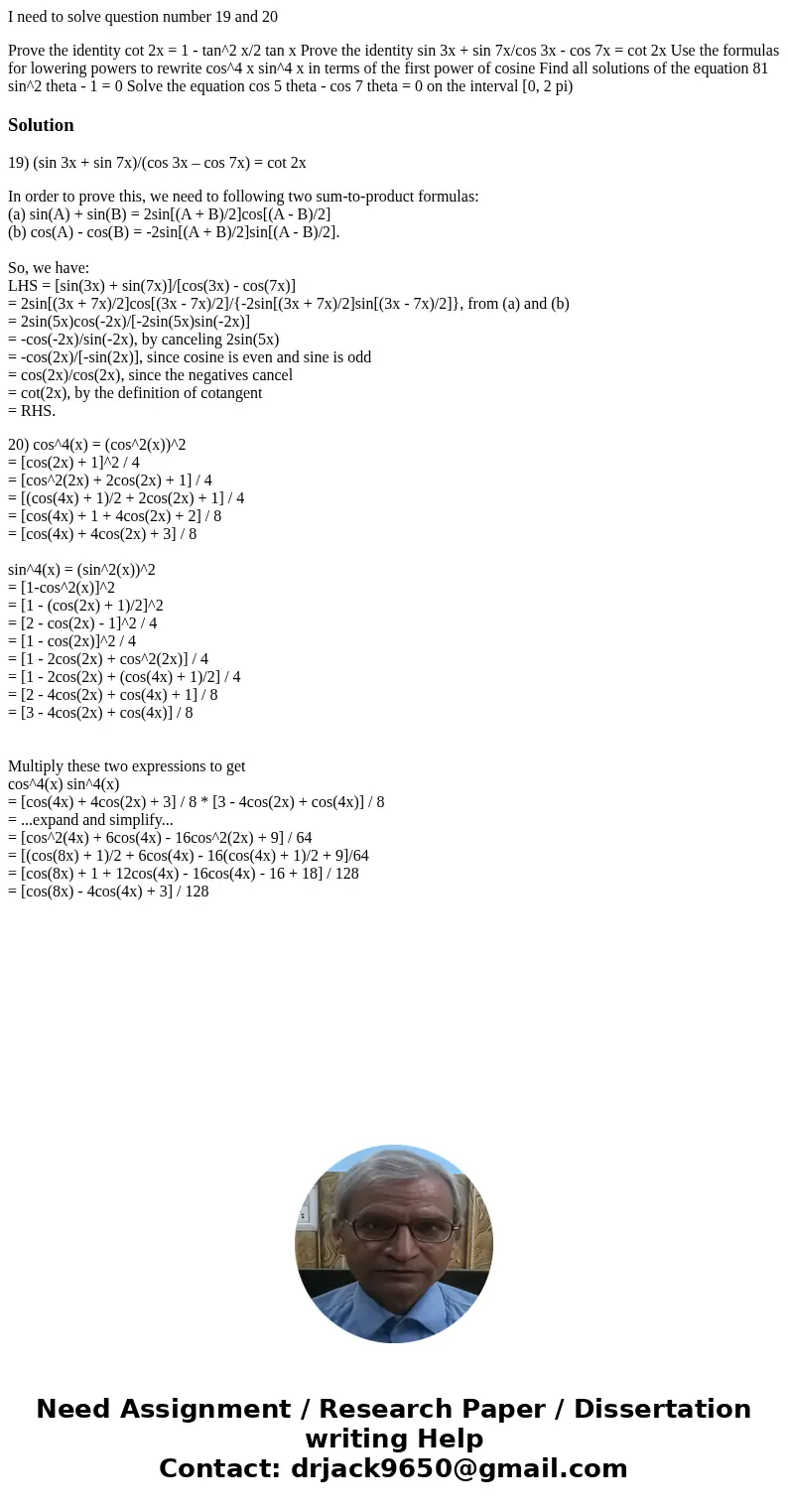 I need to solve question number 19 and 20 Prove the identity cot 2x = 1 - tan^2 x/2 tan x Prove the identity sin 3x + sin 7x/cos 3x - cos 7x = cot 2x Use the fo I need to solve question number 19 and 20 Prove the identity cot 2x = 1 - tan^2 x/2 tan x Prove the identity sin 3x + sin 7x/cos 3x - cos 7x = cot 2x Use the fo