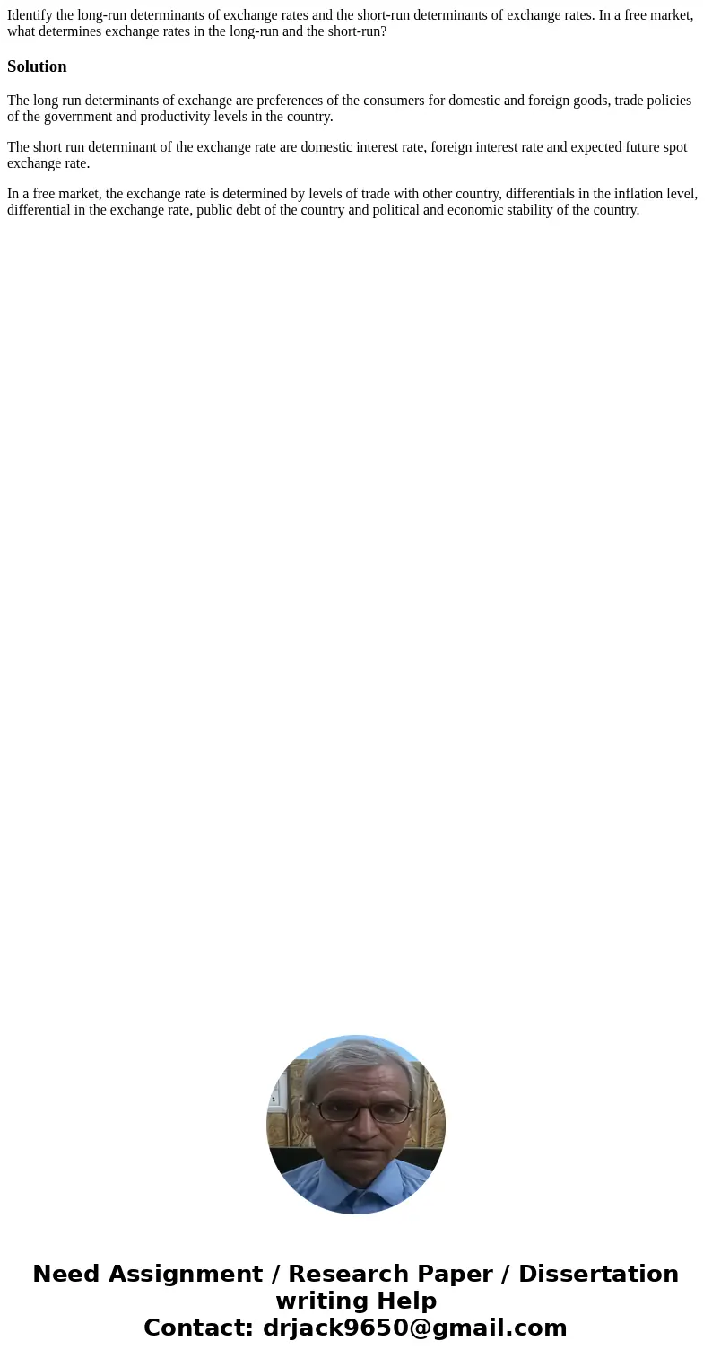 Identify the long-run determinants of exchange rates and the short-run determinants of exchange rates. In a free market, what determines exchange rates in the l