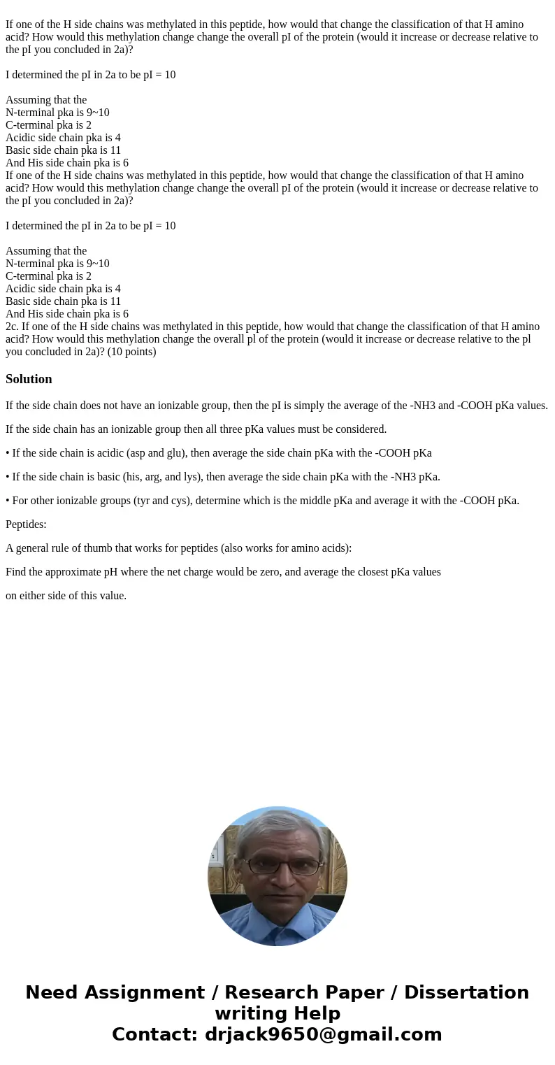  If one of the H side chains was methylated in this peptide, how would that change the classification of that H amino acid? How would this methylation change ch