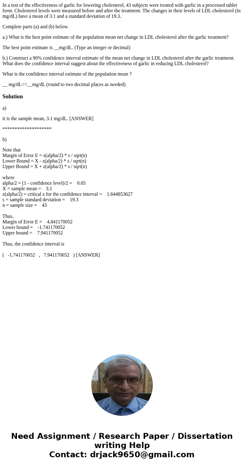 In a test of the effectiveness of garlic for lowering cholesterol, 43 subjects were treated with garlic in a processed tablet form. Cholesterol levels were meas