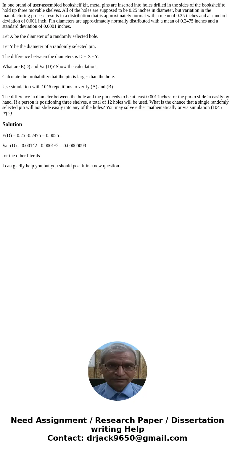 In one brand of user-assembled bookshelf kit, metal pins are inserted into holes drilled in the sides of the bookshelf to hold up three movable shelves. All of  In one brand of user-assembled bookshelf kit, metal pins are inserted into holes drilled in the sides of the bookshelf to hold up three movable shelves. All of