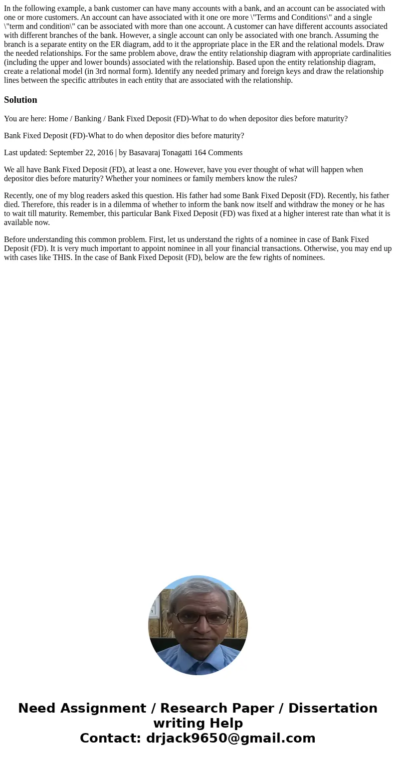 In the following example, a bank customer can have many accounts with a bank, and an account can be associated with one or more customers. An account can have a In the following example, a bank customer can have many accounts with a bank, and an account can be associated with one or more customers. An account can have a