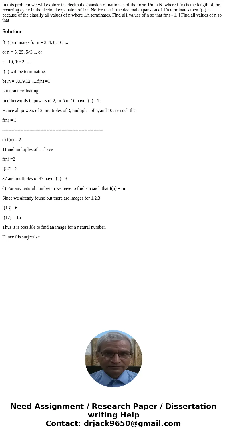 In this problem we will explore the decimal expansion of nationals of the form 1/n, n N. where f (n) is the length of the recurring cycle in the decimal expans  In this problem we will explore the decimal expansion of nationals of the form 1/n, n N. where f (n) is the length of the recurring cycle in the decimal expans