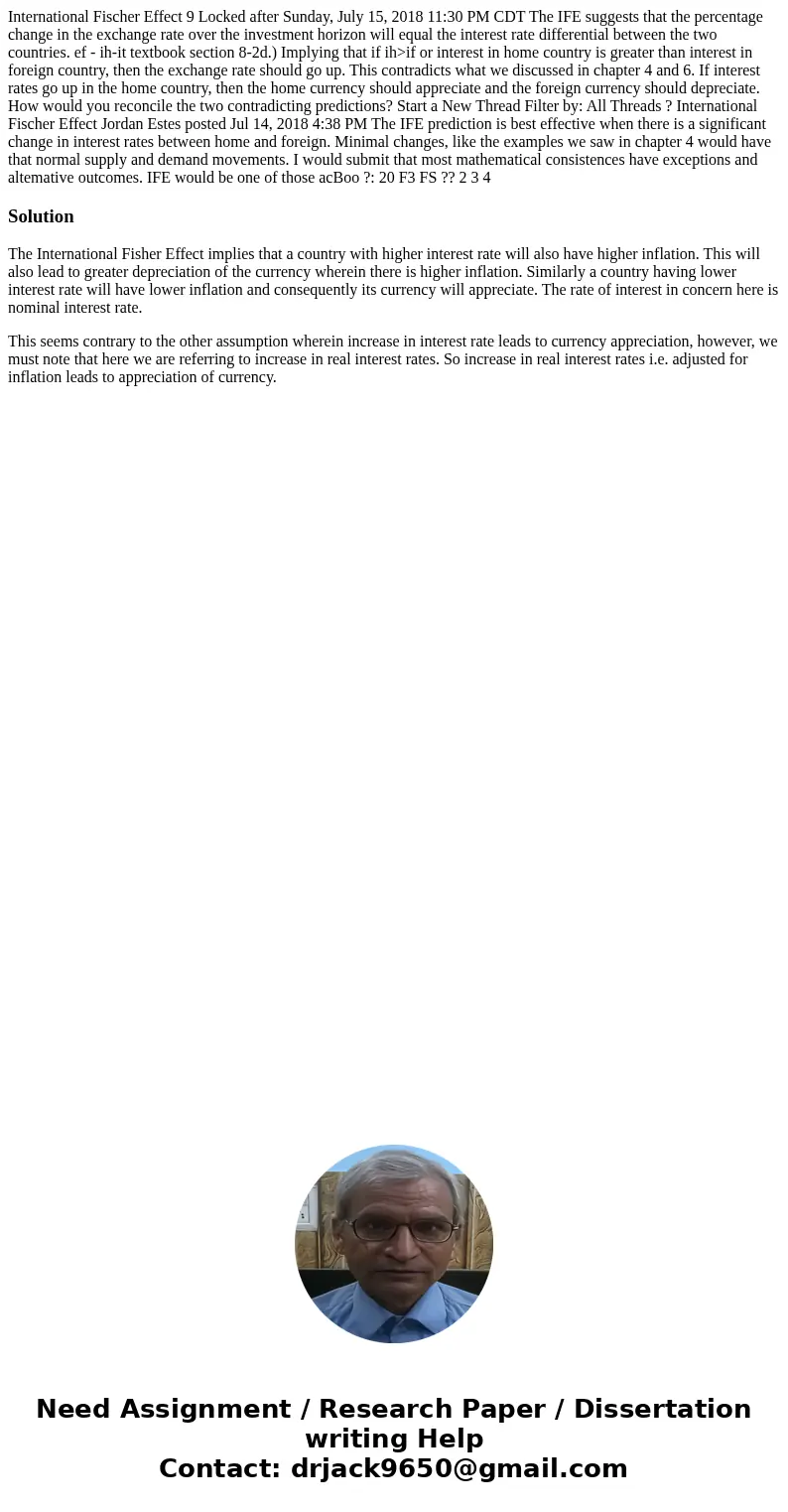  International Fischer Effect 9 Locked after Sunday, July 15, 2018 11:30 PM CDT The IFE suggests that the percentage change in the exchange rate over the invest