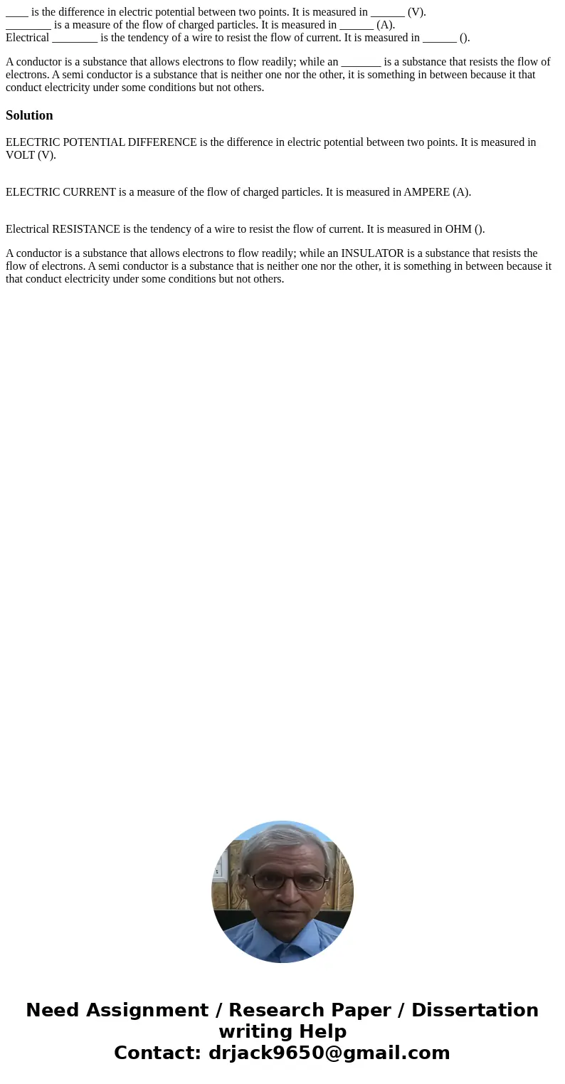 ____ is the difference in electric potential between two points. It is measured in ______ (V). ________ is a measure of the flow of charged particles. It is mea