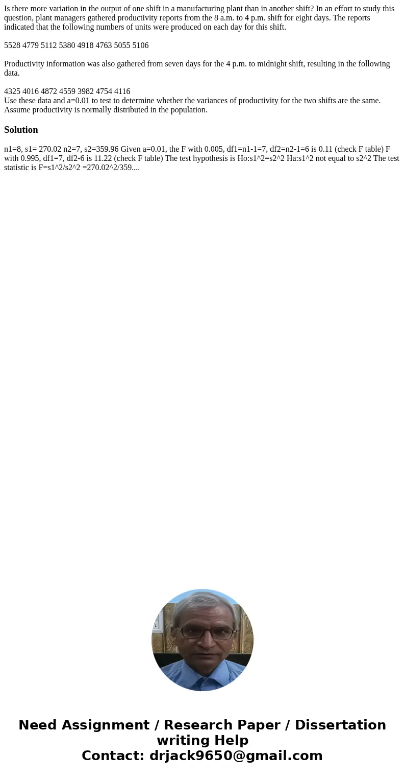 Is there more variation in the output of one shift in a manufacturing plant than in another shift? In an effort to study this question, plant managers gathered  Is there more variation in the output of one shift in a manufacturing plant than in another shift? In an effort to study this question, plant managers gathered