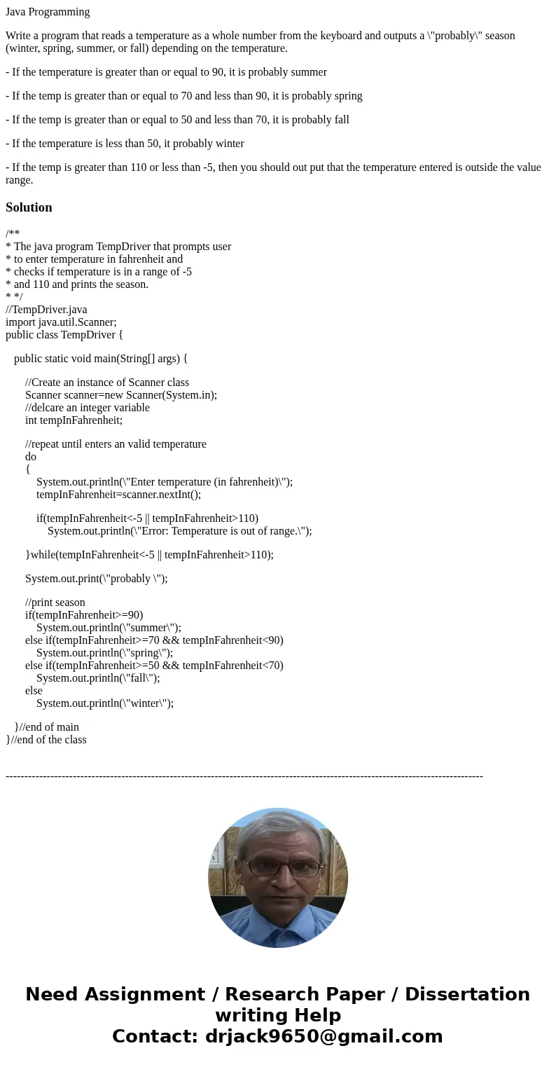 Java Programming Write a program that reads a temperature as a whole number from the keyboard and outputs a \ Java Programming Write a program that reads a temperature as a whole number from the keyboard and outputs a \