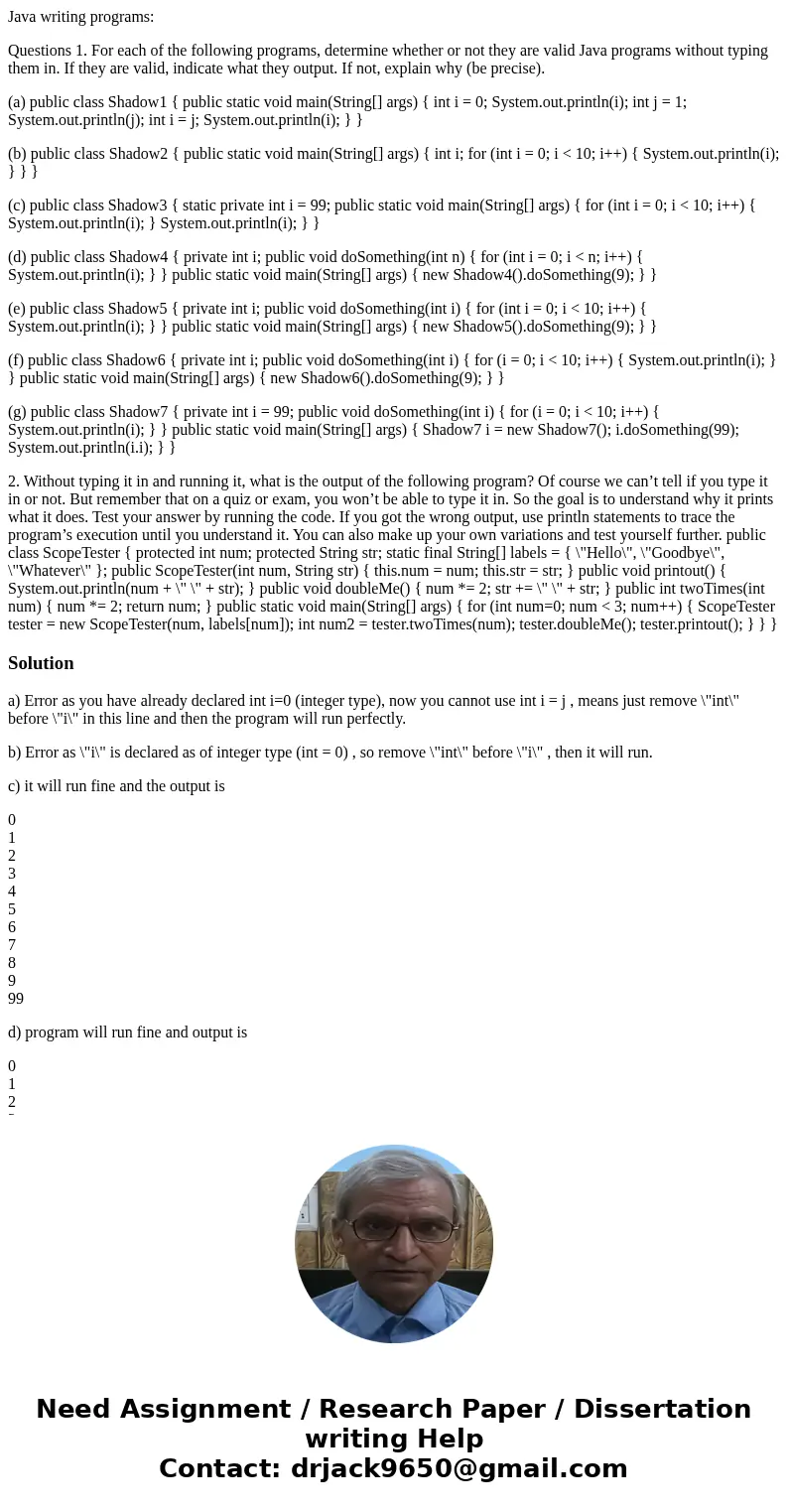Java writing programs: Questions 1. For each of the following programs, determine whether or not they are valid Java programs without typing them in. If they ar Java writing programs: Questions 1. For each of the following programs, determine whether or not they are valid Java programs without typing them in. If they ar