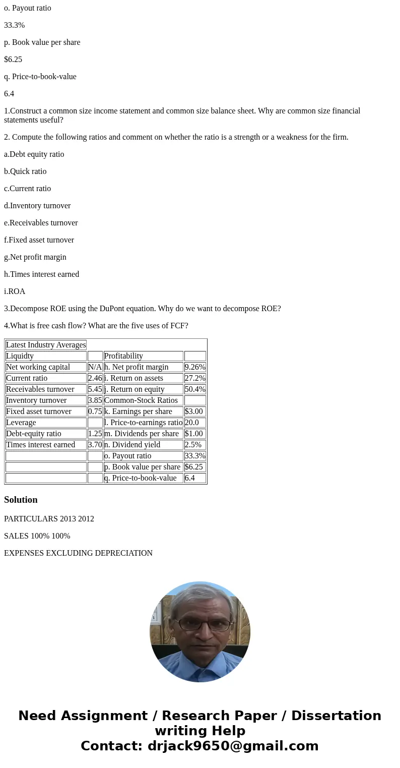 Latest Industry Averages Liquidty Profitability Net working capital N/A h. Net profit margin 9.26% Current ratio 2.46 i. Return on assets 27.2% Receivables turn
